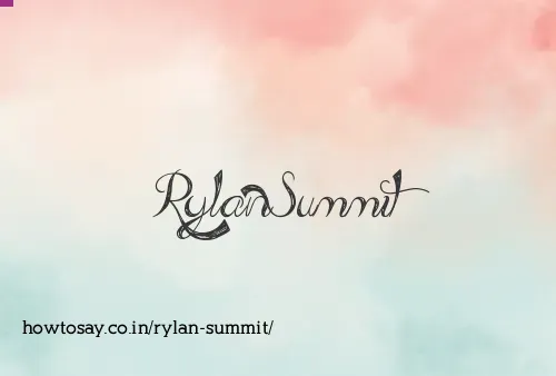 Rylan Summit