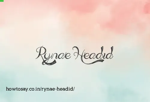 Rynae Headid