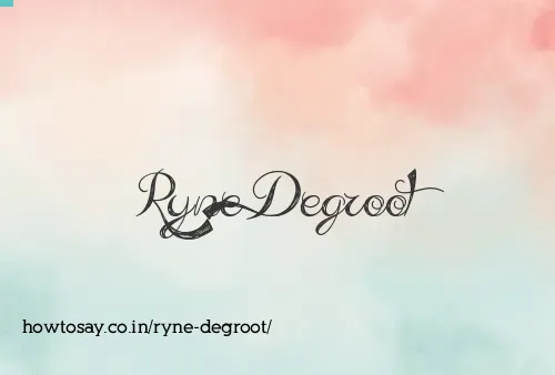 Ryne Degroot