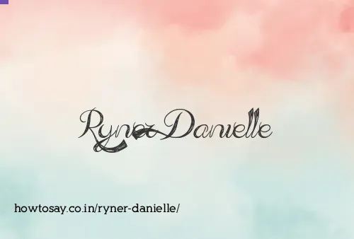 Ryner Danielle