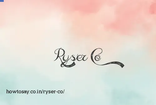 Ryser Co