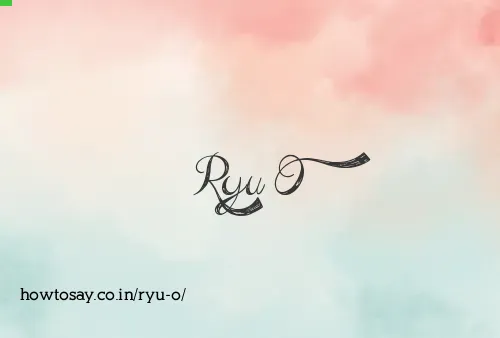 Ryu O