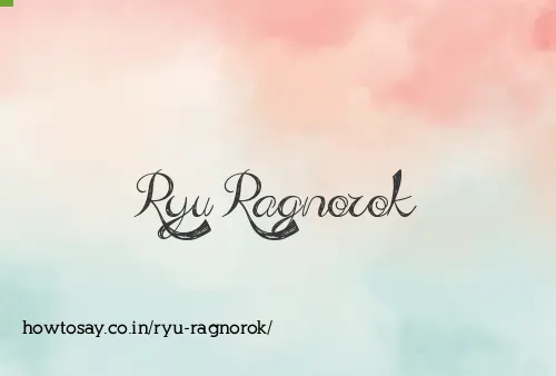 Ryu Ragnorok
