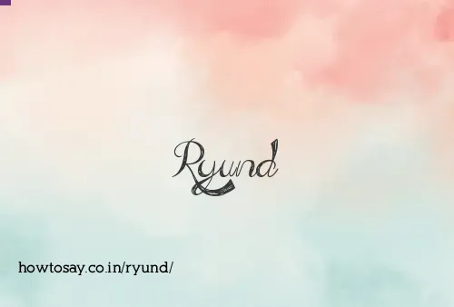 Ryund