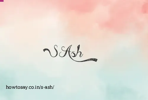 S Ash