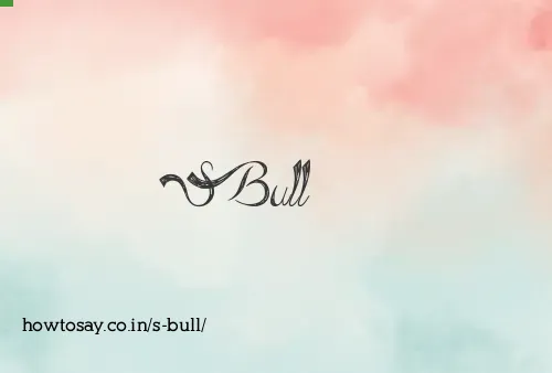 S Bull