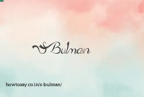 S Bulman