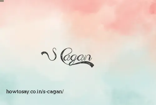 S Cagan