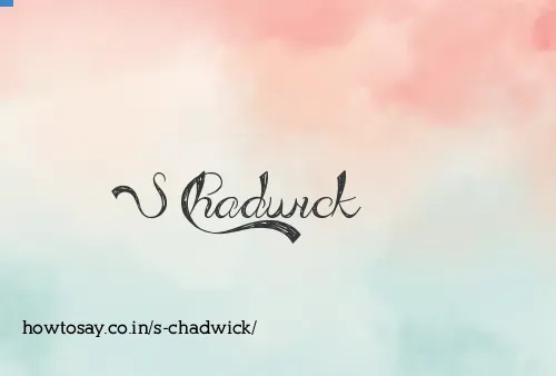 S Chadwick