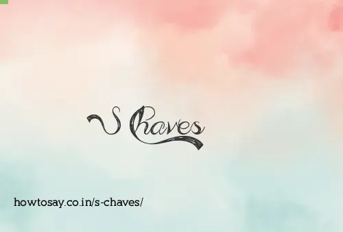 S Chaves