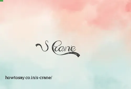 S Crane