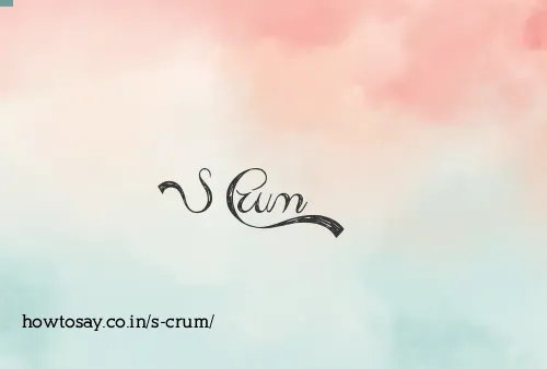 S Crum