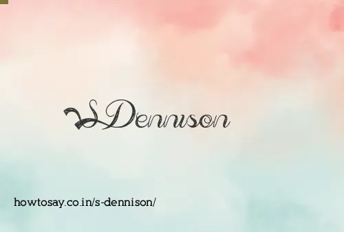 S Dennison