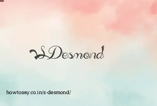 S Desmond