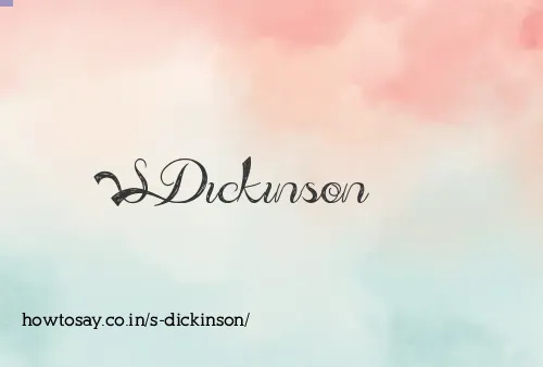S Dickinson