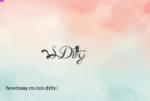 S Ditty