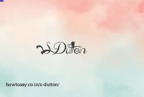 S Dutton