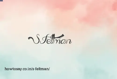 S Feltman
