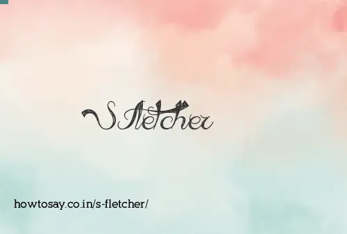 S Fletcher