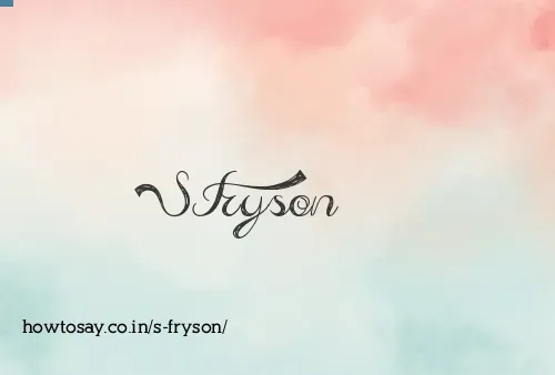 S Fryson