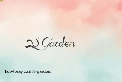 S Garden