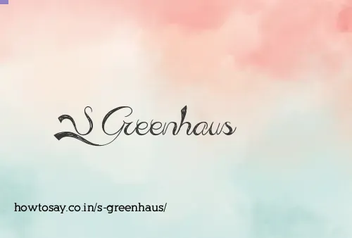 S Greenhaus