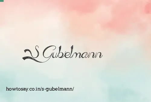 S Gubelmann