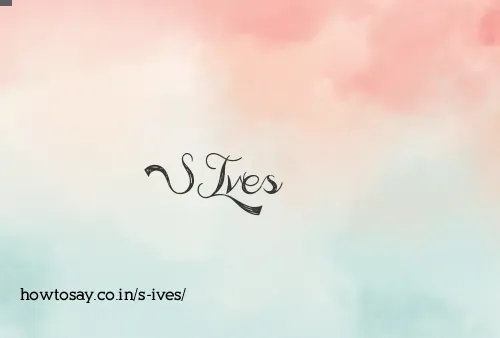 S Ives