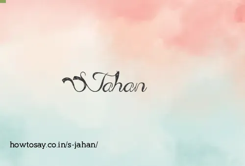 S Jahan