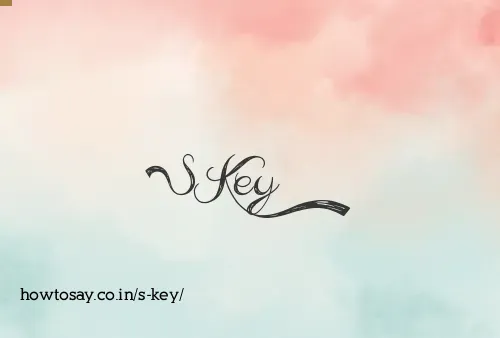 S Key