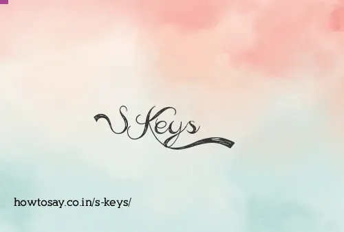 S Keys
