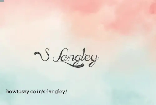 S Langley