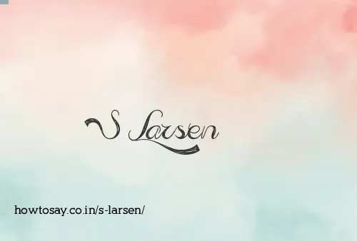 S Larsen