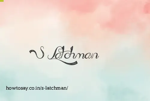 S Latchman