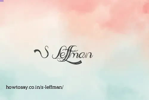 S Leffman