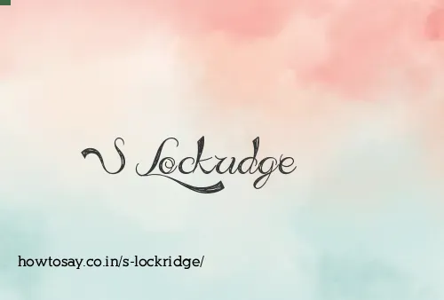 S Lockridge
