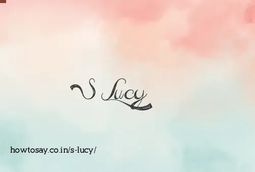S Lucy