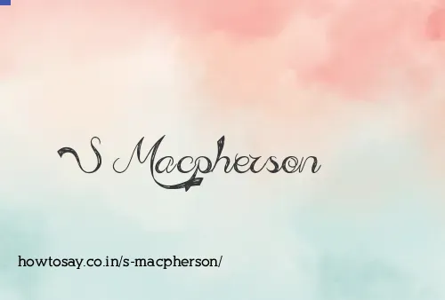 S Macpherson