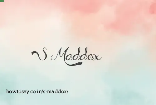 S Maddox