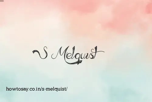 S Melquist