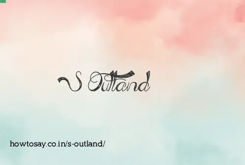 S Outland