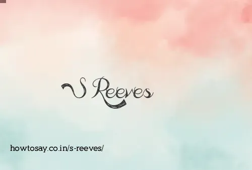 S Reeves