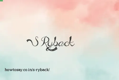 S Ryback