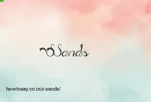 S Sands