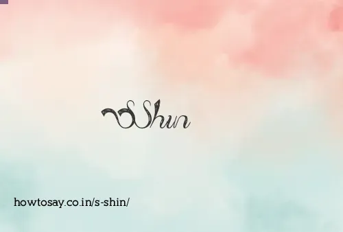 S Shin
