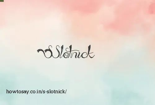 S Slotnick