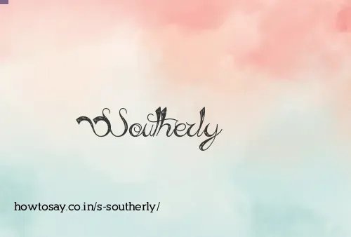 S Southerly