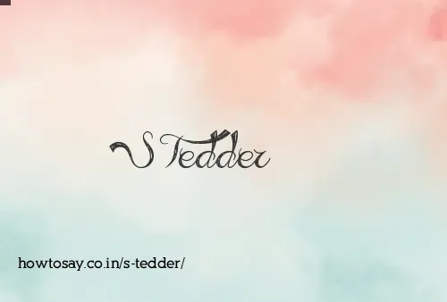 S Tedder