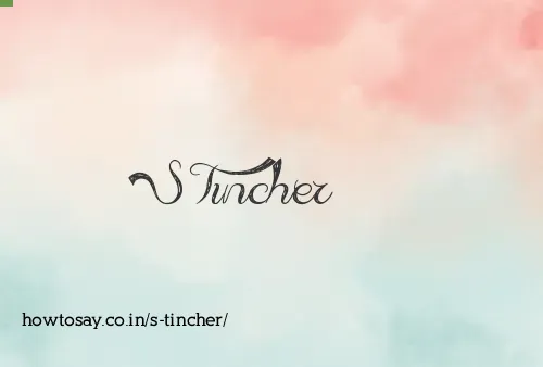 S Tincher