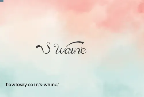 S Waine